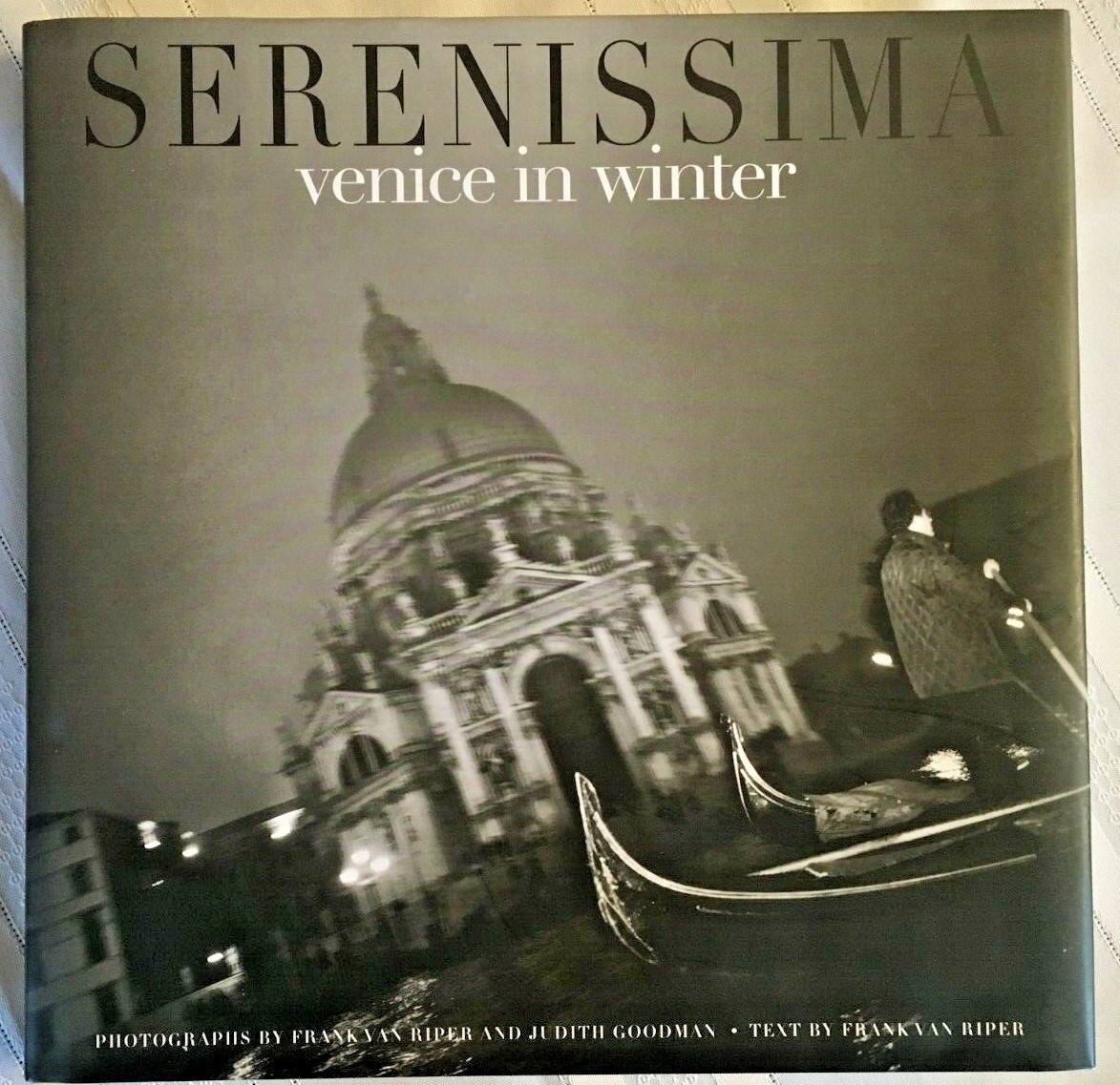 Serenissima: Venice in Winter, Van Riper & Goodman photographer, 1st Edition
