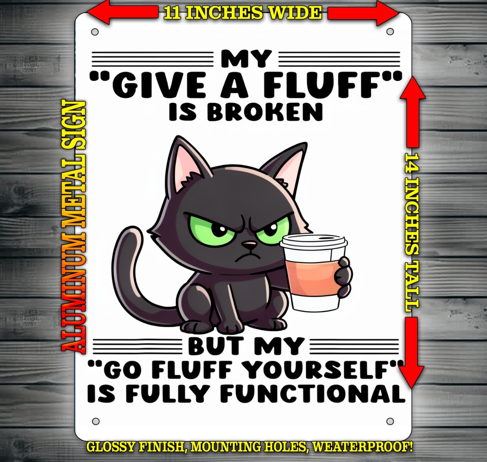 My Give A Fluff Is Broken Funny Cat Metal Sign Wall Art 14″ x 11″