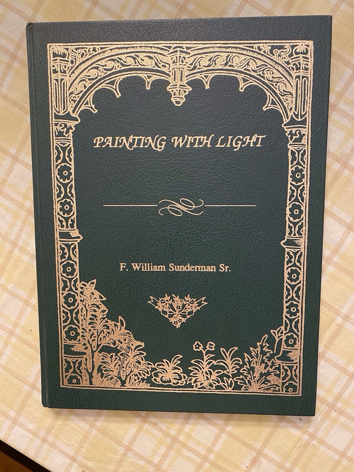 Painting With Light By F William Sunderman 1st Edition – Signed -Excellent